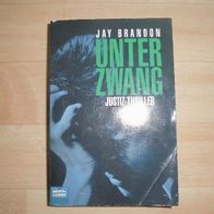 Unter Zwang - Jay Brandon