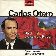 7"OTERO, Carlos · Bald blühen die Rosen (RAR 1963)