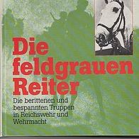 Klaus Christian Richter: Die feldgrauen Reiter (Berittene und bespannte Truppen)
