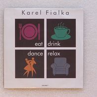 Karel Fialka - Eat Drink Dance Relax , Single - IRS 1987