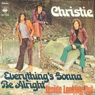 Christie - Everything´s Gonna Be Alright / Inside Looking Out -7" - CBS 7580 (D) 1971