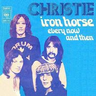 Christie - Iron Horse / Every Now And Then - 7" - CBS 7747 (NL) 1971