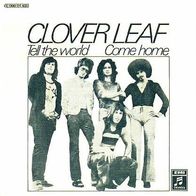 Clover Leaf - Tell The World / Come Home - 7" - Columbia 1C 006-24 431 (D) 1971
