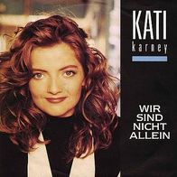 7"KARNEY, Kati · Wir sind nicht allein (RAR 1992)