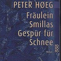 Peter Hoeg - Fräulein Smillas Gespür für Schnee