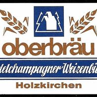 ALT ! Bieretikett "Weizenbier" Oberbräu Holzkirchen Lkr. Miesbach Oberbayern