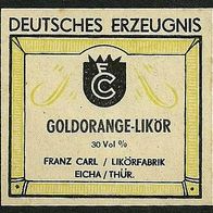 Spirituosen-Etikett "Goldorange" Likörfabrik Franz Carl, Eicha Lkr. Hildburghausen