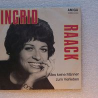 Ingrid Raack - Alles keine Männer zum Verlieben / Den kriege ich, Single Amiga 1974