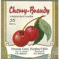 Spirituosen-Etikett "Cherry-Brandy" Likörfabrik Franz Carl, Eicha Lkr. Hildburghausen