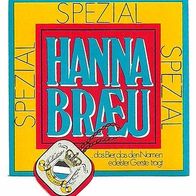 ALT ! Bieretikett Hanna-Bräu † 1982 Albstadt-Tailfingen Zollernalbkreis BaWü