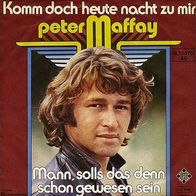 7"MAFFAY, Peter · Komm doch heute Nacht zu mir (RAR 1977)