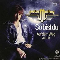 7"MAFFAY, Peter · So bist du (RAR 1979)