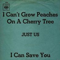 7"JUST US · I Can´t Grow Peaches On A Cherry Tree (RAR 1966)