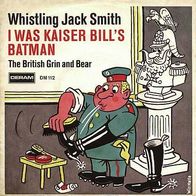 7"WHISTLING JACK SMITH · I Was Kaiser Bill´s Batman (RAR 1967)