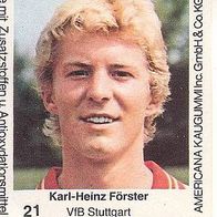 Americana Fußball Bundesliga Stars 1980 Karl Heinz Förster VfB Stuttgart Nr 21