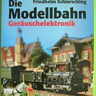 Die Modellbahn - Geräuschelektronik - Bechtermünz Verlag