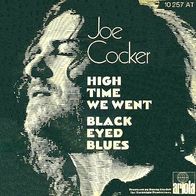 Joe Cocker - High Time We Went / Black Eyed Blues - 7" - Ariola 10 257 AT (D) 1971