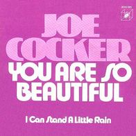 Joe Cocker - You Are So Beautiful / I Can Stand A Little - 7" - Cube 2016 081 (D)1973