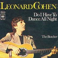 Leonard Cohen - Do I Have To Dance All Night / The Butcher - 7" - CBS 4431 (D) 1976