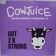 12" Cowjuice feat. Creamy J.- Got To Be Strong (Banktransfer = 10% Rabatt)
