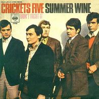 Crickets Five - Summer Wine / Don´t Fight It - 7" - CBS 2598 (D)