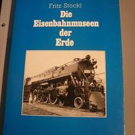 Die Eisenbahnmusen der Erde