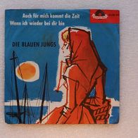 Die Blauen Jungs - Auch für mich kommt die Zeit / Wenn ich... , Single - Polydor 1958