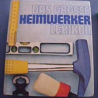 Das Große Heimwerker Lexikon - 510 Seiten voll Tips Tricks Ideen Erklärungen