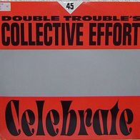 12" DOUBLE Trouble´s Collective EFFORT - Rave & Celebrate (WANT X 39/ Import)