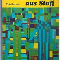 Buch Elsie Svennas Kompositionen aus Stoff, Flickentechnik - Collagen - Applikationen