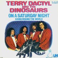Terry Dactyl And The Dinosaurs - On A Saturday Night - 7" - UK Rec. DL 25 548 (D) 1972