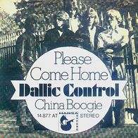 Dallic Control - Please Come Home / China Boogie - 7"- Hansa 14 877 AT (D) 1971