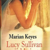 Lucy Sullivan wird heiraten von Marian Keye ISBN:9783828069186