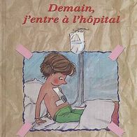 Demain, j´entre a l´hôpital von A. De Bode und R. Brore HATIER 1996 - wie neu