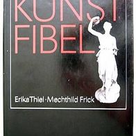 Buch Erika Thiel, Mechthild Frick "Kunstfibel" (gebunden, 1. Aufl.)