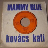 Kovacs Kati - Mamy Blue / Te Kekszemu 45 single 7"
