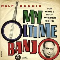7"BENDIX, Ralf · My Ol´time Banjo (RAR 1961)
