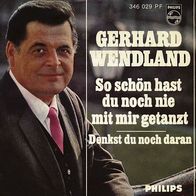 7"WENDLAND, Gerhard · So schön hast du noch nie mit mir getanzt (RAR 1969)