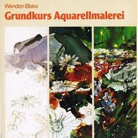 Grundkurs Aquarellmalerei - Bibliothek des Freizeitmalers