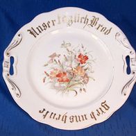 Porzellan Teller um 1900 - " Unser täglich Brod " , signiert - " E. * **
