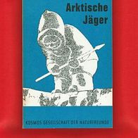 Kosmos Bändchen 231 - Arktische Jäger - aus dem Jahr 1961