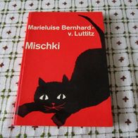Marieluise Bernhar-von Luttitz, Gisela Degler(Rummel) Illustrationen, Mischki