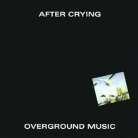 After Crying - Overground Music CD S/ S