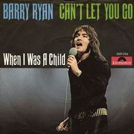 7"RYAN, Barry · Can´t Let You Go (RAR 1971)