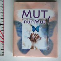 Buch "Mut nur Mut" (Minibuch, gebunden)