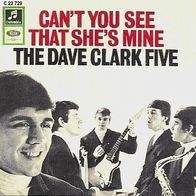 Dave Clark Five - Can´t You See That She´s Mine - 7" - Columbia C 22 729 (D) 1964