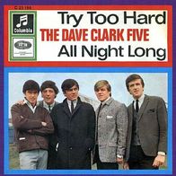Dave Clark Five - Try Too Hard / All Night Long - 7" - Columbia C 23 198 (D) 1966