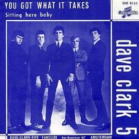 Dave Clark Five - You Got What It Takes - 7" - Columbia DB 8152 (NL) 1967