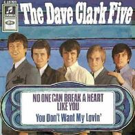 Dave Clark Five - No One Can Break A Heart Like You - 7" - Columbia C 23 721 (D) 1968