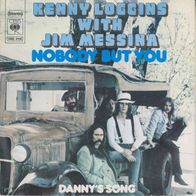 Kenny Loggins with Jim Messina - Nobody But You / Danny?s Song 45 single 7"
